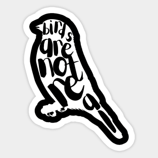 Birds are not real Sticker